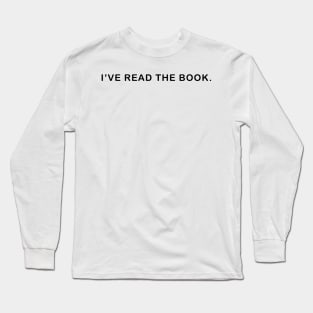 I've read the book | Book vs show Long Sleeve T-Shirt